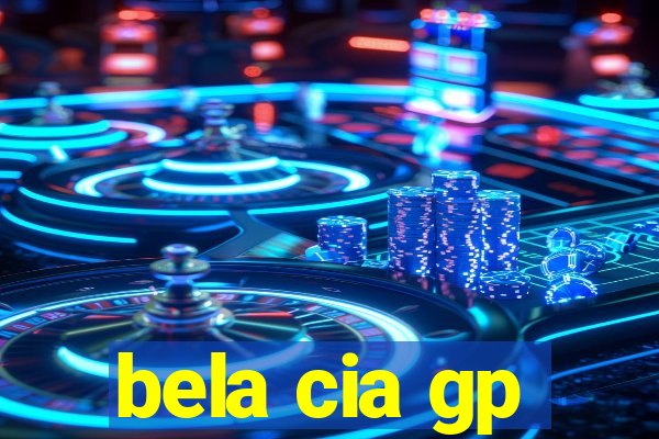 bela cia gp